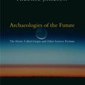 Cover Art for 9781844670338, Archaeologies of the Future by Fredric Jameson