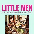 Cover Art for B07HJ4YC1D, Little Men: Life at Plumfield With Jo's Boys: Heartwarming Adventures in Alcott's World by Louisa May Alcott