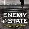 Cover Art for B06ZZBDNYP, Enemy of the State (A Mitch Rapp Novel Book 14) by Vince Flynn, Kyle Mills