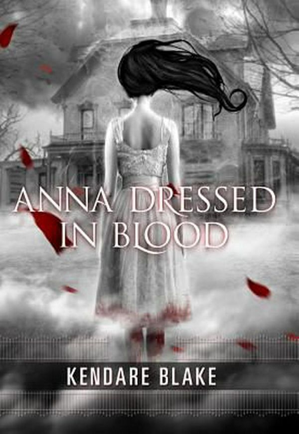 Cover Art for 9780765328670, Anna Dressed in Blood by Kendare Blake