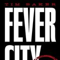 Cover Art for 9780571323852, Fever City by Tim Baker