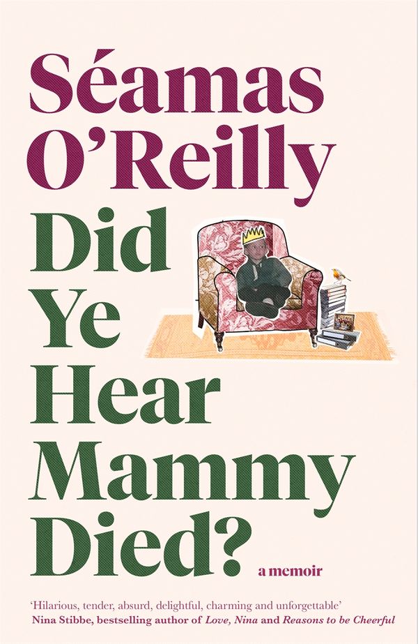 Cover Art for 9780708899229, Did Ye Hear Mammy Died? by O'Reilly, Seamas