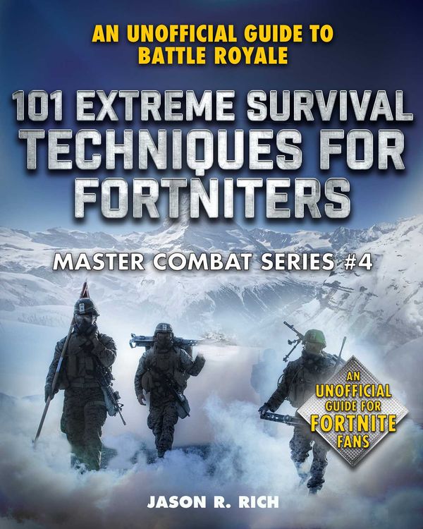 Cover Art for 9781510749795, 101 Extreme Survival Techniques for Fortniters: An Unofficial Guide to Fortnite Battle Royale by Jason R. Rich
