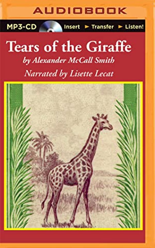 Cover Art for 9781501260520, Tears of the Giraffe by Alexander McCall Smith