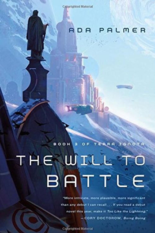 Cover Art for 9780765378040, The Will to Battle (Terra Ignota) by Ada Palmer