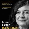 Cover Art for 9780241453599, BANKING ON IT: How I Disrupted an Industry and Changed the Way We Manage our Money Forever by Anne Boden