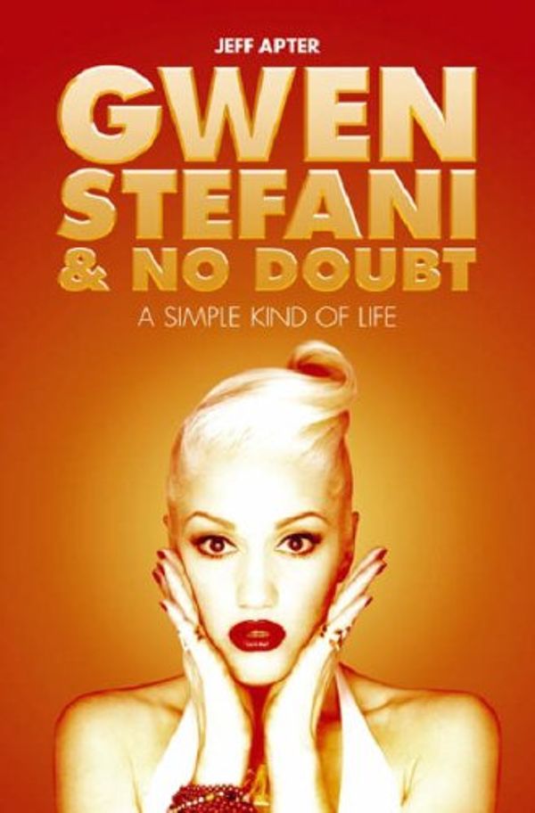 Cover Art for 9781846094811, Simple Kind of Life - Gwen Stefani by Jeff Apter