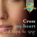 Cover Art for 9780734410801, Cross My Heart and Hope to Spy by Ally Carter
