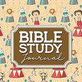 Cover Art for 9781717134035, Bible Study Journal: Bible Journal For Boys, Bible Study Gifts For Women, Bible Notebooks And Journals, Bible Verse Journal Hardcover, Cute Circus Cover by Rogue Plus Publishing