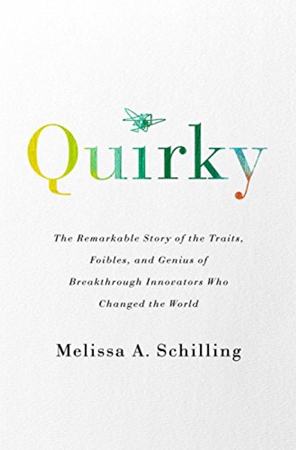 Cover Art for B072JT4CGQ, Quirky by Melissa A. Schilling