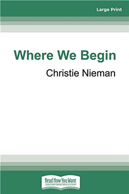 Cover Art for 9780369349910, Where We Begin by Christie Nieman