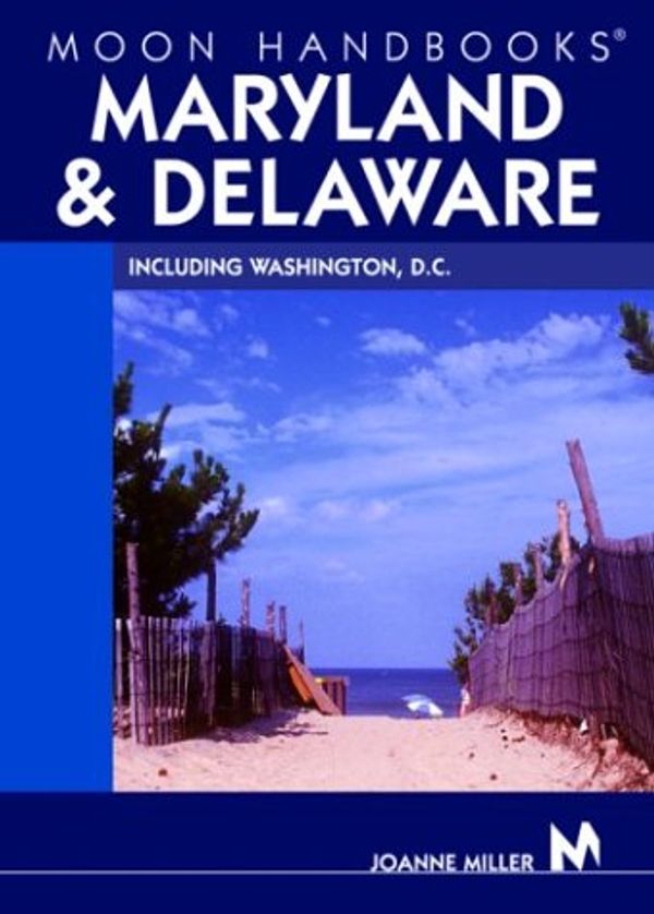 Cover Art for 9781566916219, Moon Handbooks Maryland and Delaware: Including Washington, D.C. by Joanne Miller