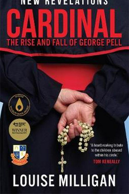 Cover Art for 9780522875997, Cardinal: The Rise and Fall of George Pell by Louise Milligan