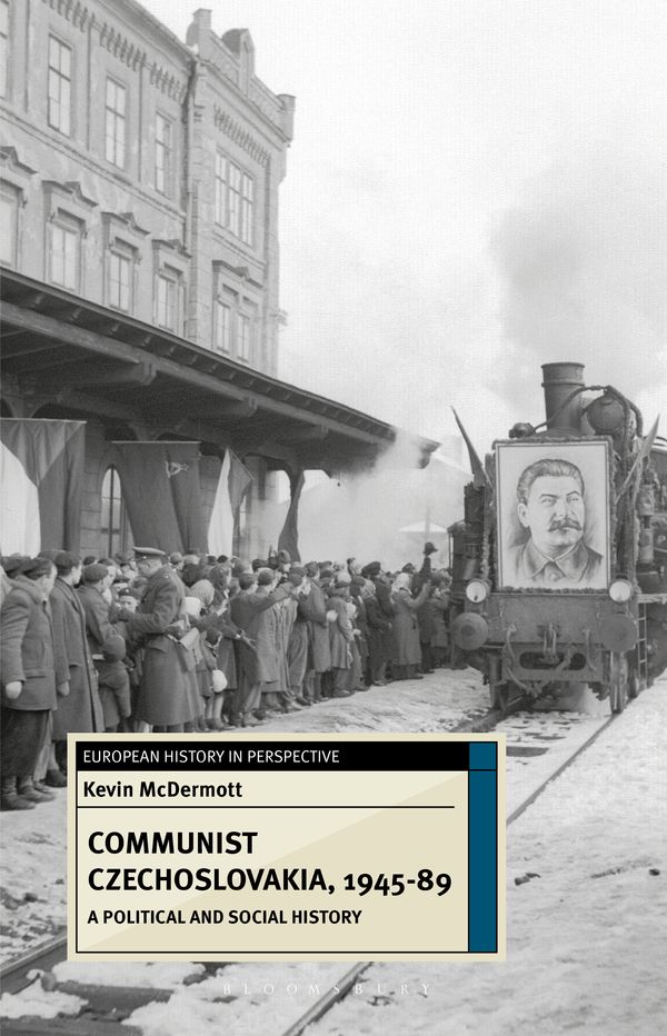 Cover Art for 9780230217140, Communist Czechoslovakia, 1945-89A Political and Social History by Kevin McDermott