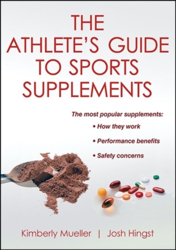 Cover Art for 9780736093699, Athlete's Guide to Sports Supplements by Kimberly Mueller