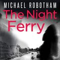 Cover Art for B09T5H881R, The Night Ferry by Michael Robotham