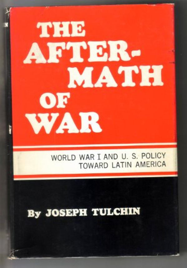 Cover Art for 9780814781524, The Aftermath of War by Joseph S. Tulchin