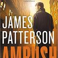 Cover Art for B07JL2XYPK, [By James Patterson ] Ambush (Michael Bennett) (Hardcover)【2018】by James Patterson (Author) (Hardcover) by James Patterson