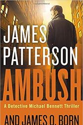 Cover Art for B07JL2XYPK, [By James Patterson ] Ambush (Michael Bennett) (Hardcover)【2018】by James Patterson (Author) (Hardcover) by James Patterson