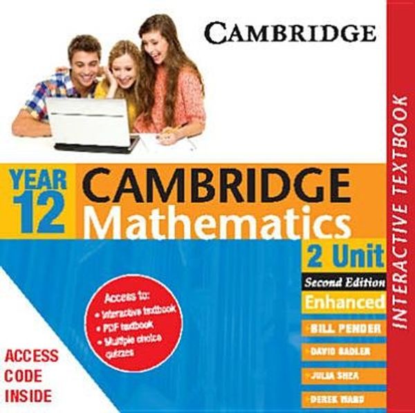 Cover Art for 9781139475884, Cambridge 2 Unit Mathematics Year 12 Interactve Textbook by William Pender, David Saddler, Julia Shea, Derek Ward