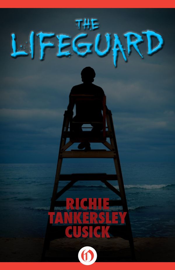 Cover Art for 9781480469075, The Lifeguard by Richie Tankersley Cusick