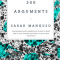 Cover Art for 9781509883325, 300 Arguments by Sarah Manguso