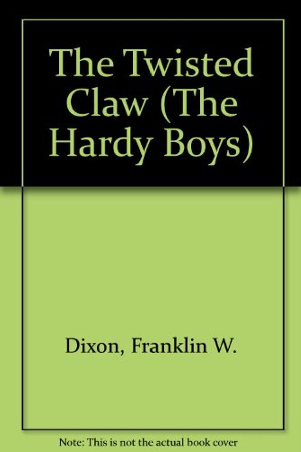 Cover Art for 9780448189185, The Twisted Claw (Hardy Boys, Book 18) by Franklin W. Dixon
