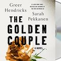Cover Art for 9781250835611, The Golden Couple by Greer Hendricks and Sarah Pekkanen, Greer Hendricks and Sarah Pekkanen