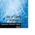 Cover Art for 9781117448121, List of Family Genealogies (Paperback) by Connecticut Historical Society. Library