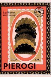 Cover Art for 9781787137783, Pierogi: Over 50 Recipes to Create Perfect Polish Dumplings by Zuza Zak