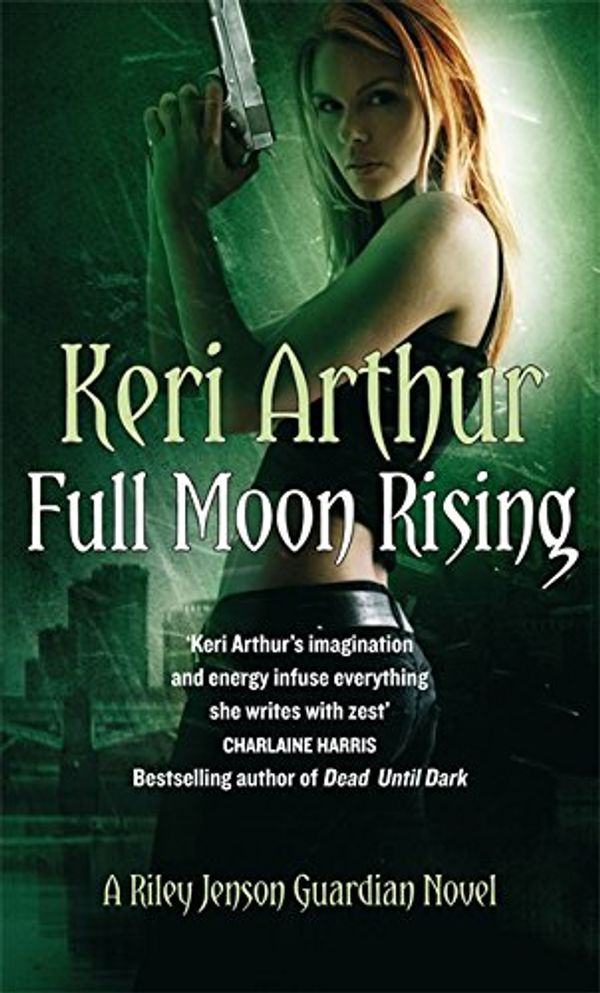 Cover Art for 9780749938130, Full Moon Rising by Keri Arthur