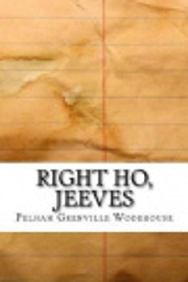 Cover Art for 9781544872551, Right Ho, Jeeves by Pelham Grenville Wodehouse