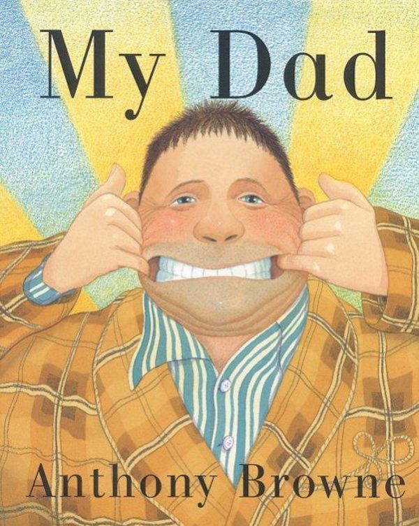 Cover Art for 9780374351014, My Dad by Anthony Browne