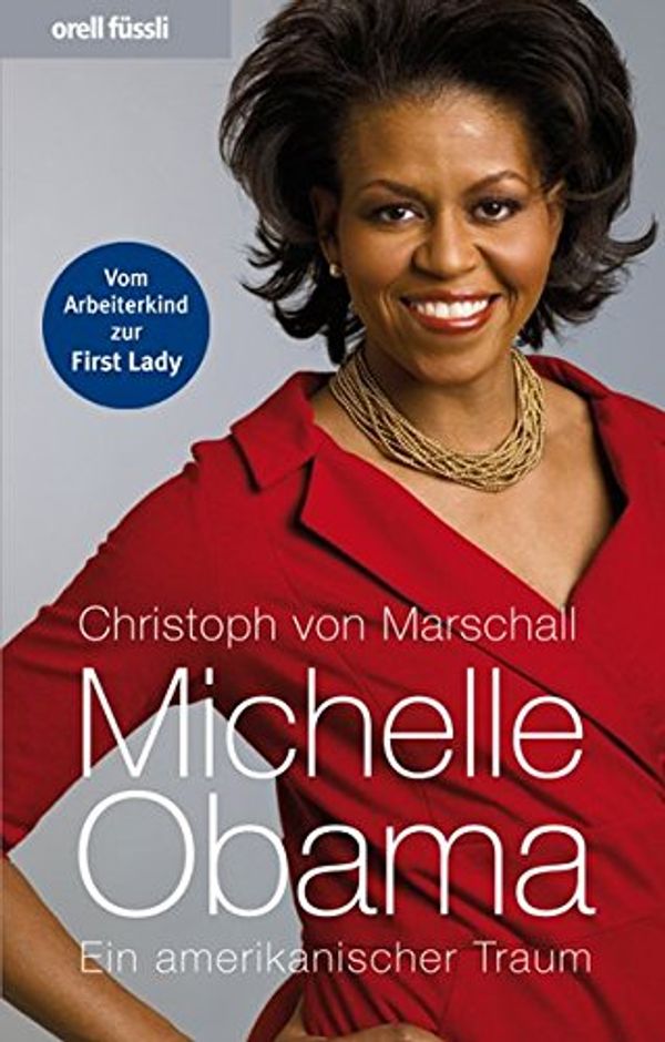 Cover Art for 9783280053683, Michelle Obama by von Marschall, Christoph.
