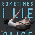 Cover Art for 9781432848897, Sometimes I Lie (Thorndike Press Large Print Basic) by Alice Feeney