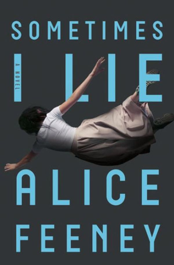 Cover Art for 9781432848897, Sometimes I Lie (Thorndike Press Large Print Basic) by Alice Feeney