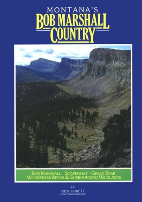 Cover Art for 9780938314158, Bob Marshall Country by Rick Graetz