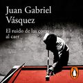 Cover Art for B07ZWLY9G6, El ruido de las cosas al caer [The Sound of Things Falling] by Juan Gabriel Vásquez