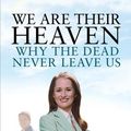 Cover Art for 9780743295444, We are Their Heaven by Allison DuBois