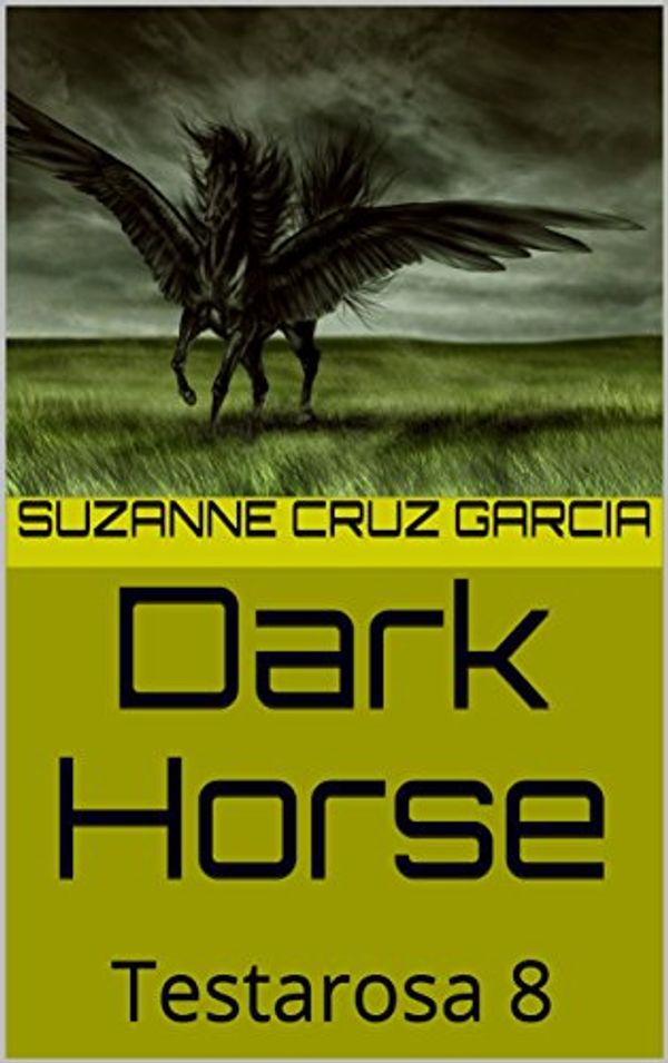 Cover Art for B07B8MKSJ8, Dark Horse: Testarosa 8 by Cruz Garcia, Suzanne