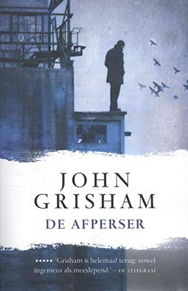 Cover Art for 9789044982978, De afperser / druk Heruitgave by John Grisham, John Grisham, John Grisham