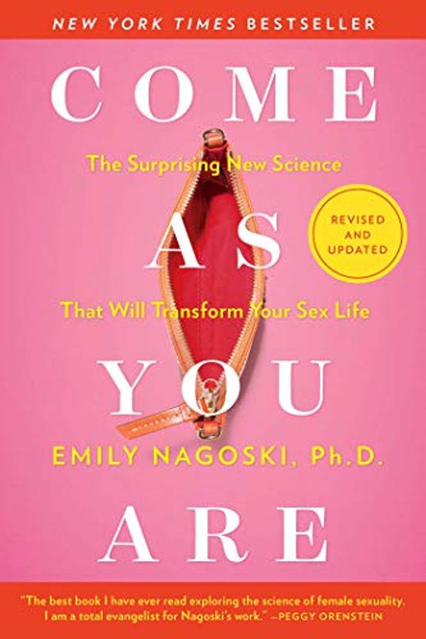 Cover Art for B08C1J4HQ4, Come As You Are: Revised and Updated: The Surprising New Science That Will Transform Your Sex Life by Nagoski Ph.D., Emily
