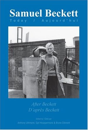 Cover Art for 9789042019720, After Beckett / D'apres Beckett (Samuel Beckett Today / Aujourd'hui 14) by Sjef Houppermans