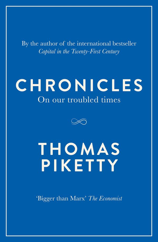 Cover Art for 9780241234914, ChroniclesOn Our Troubled Times by Thomas Piketty