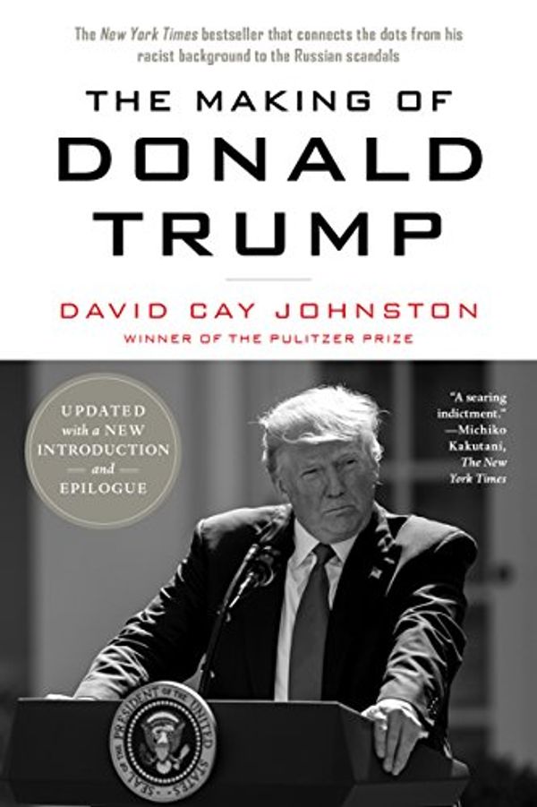 Cover Art for B07DRLLPPM, Making of Donald Trump, The by David Cay Johnston