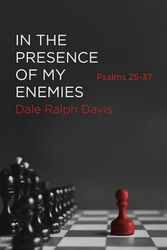 Cover Art for 9781527104792, In the Presence of My Enemies: Psalms 25-37 by Dale Ralph Davis