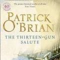 Cover Art for B00C7G9JXY, The Thirteen-Gun Salute by Patrick O'Brian(1997-03-07) by Unknown