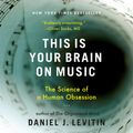 Cover Art for 9780593212417, This Is Your Brain on Music by Daniel J Levitin