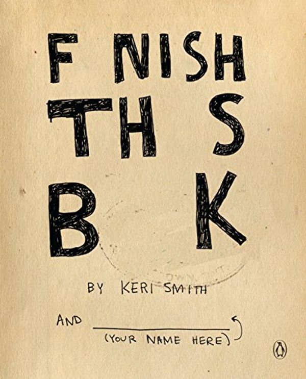 Cover Art for 8601419000678, Finish This Book by Keri Smith