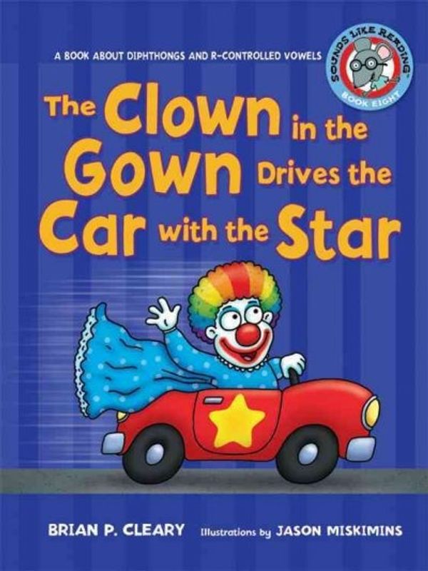 Cover Art for 9780761342007, The Clown in the Gown Drives the Car with the Star by Brian Cleary
